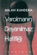 Varolmanın Dayanılmaz Hafifliği