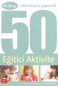 16-36 Ay Ufaklıklarla Yapılacak 50 Eğitici Aktivite