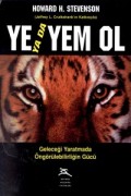 Ye ya da Yem Ol Geleceği Yaratmada Öngörülebilirliğin Gücü